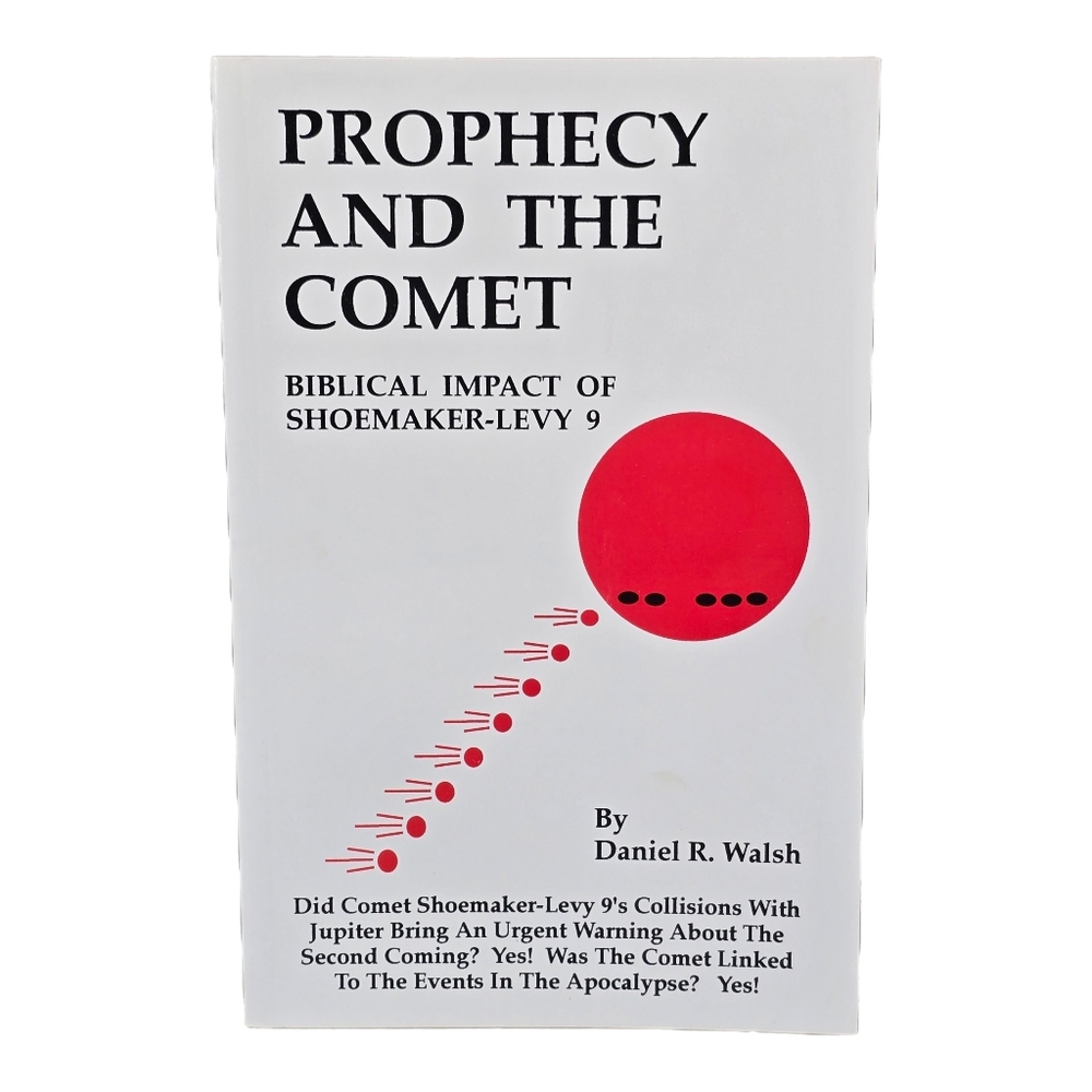 Prophecy and the comet: Biblical impact of shoemaker-Levy 9 by Daniel Walsh NEW